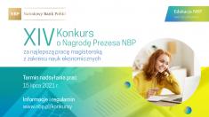 XIV edycja Konkursu o Nagrodę Prezesa NBP za najlepszą pracę magisterską z zakresu nauk ekonomicznych XIV edycja Konkursu o Nagrodę Prezesa NBP za najlepszą pracę magisterską z zakresu nauk ekonomicznych