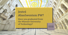 Zapraszamy do udziału w badaniu - Monitoring Karier Zawodowych Absolwentów Politechniki Warszawskiej. Zapraszamy do udziału w badaniu - Monitoring Karier Zawodowych Absolwentów Politechniki Warszawskiej.